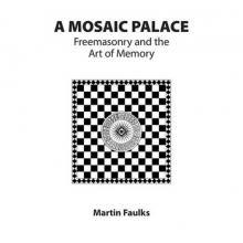 A Mosaic Palace - Freemasonry and the Art of Memory